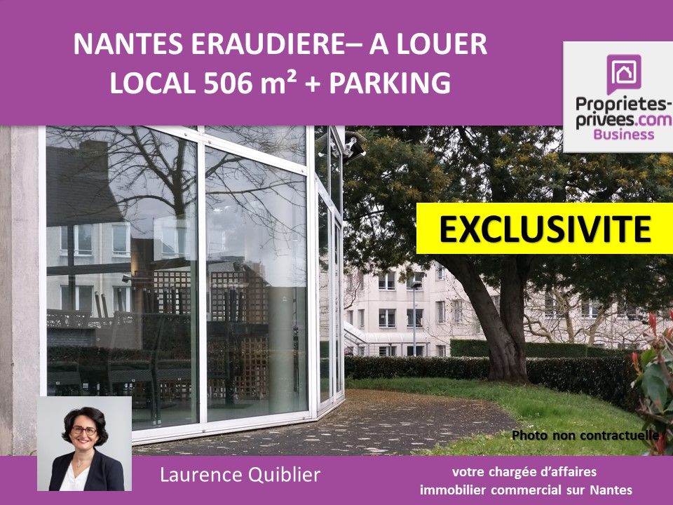 EXCLUSIVITE - 44000 NANTES - LOCAL COMMERCIAL 506 M² - A LOUER