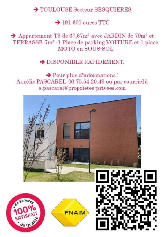 TOULOUSE TOULOUSE Secteur SESQUIERES Apt T3 68 m2 avec JARDIN de 79m² et TERRASSE 7m² - 1 parking VOITURE et 1 place MOTO en SOUS-SOL - DISPONIBLE - 191 600 euros TTC 1