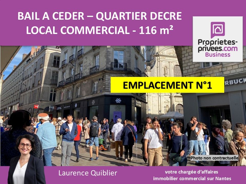 44000 NANTES - BAIL A CEDER, EMPLACEMENT N°1 QUARTIER DECRE - 116 M²