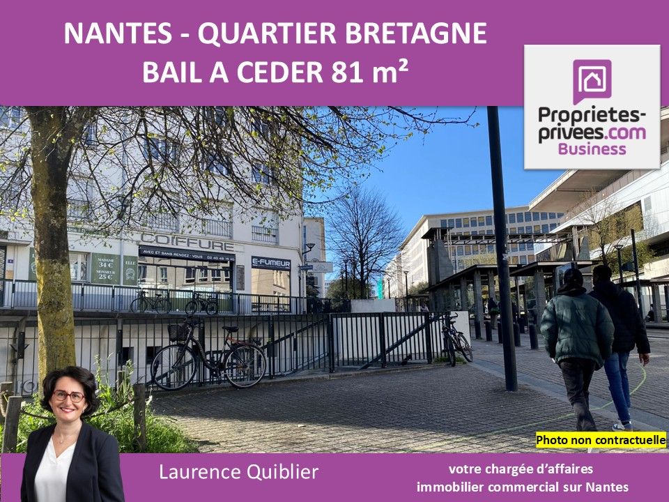 44000 NANTES - BAIL A CEDER, LOCAL 81 M² - QUARTIER BRETAGNE